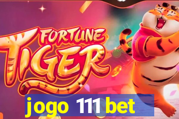 jogo 111 bet